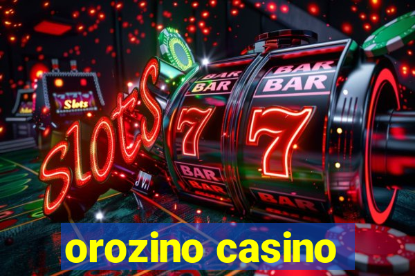 orozino casino